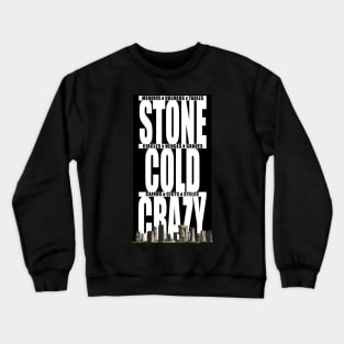 Stone Cold Crazy About Megaliths Crewneck Sweatshirt